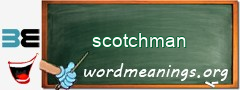 WordMeaning blackboard for scotchman